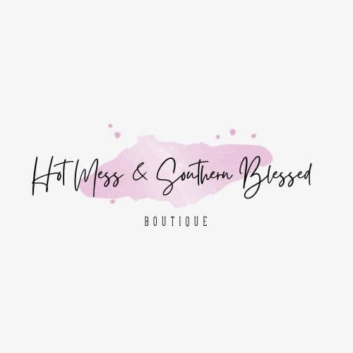 Hot Mess and Southern Blessed
